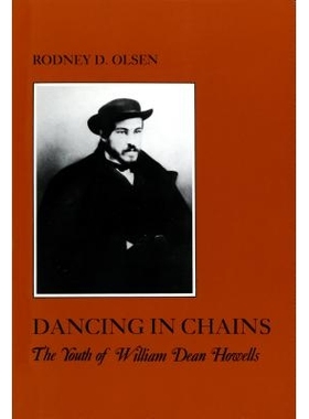 预订 Dancing in Chains: The Youth of William Dean Howells: 9780814761724