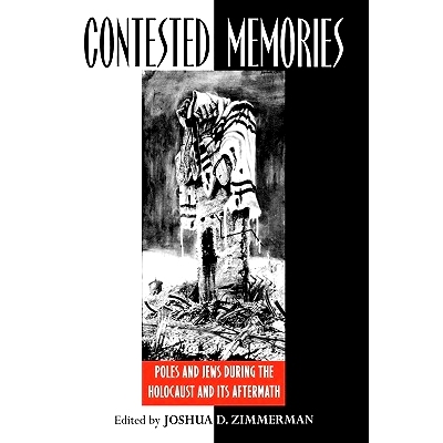 预订 Contested Memories: Poles and Jews During the Holocaust and Its Aftermath: 9780813531588