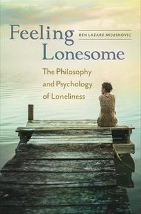 Philosophy 预订 Lonesome Loneliness 9781440840289 Psychology and The Feeling