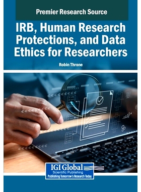 预订 IRB, Human Research Protections, and Data Ethics for Researchers: 9798369351611