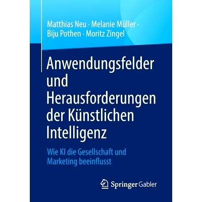 预订 Anwendungsfelder und Herausforderungen der Künstlichen Intelligenz: 9783658388904