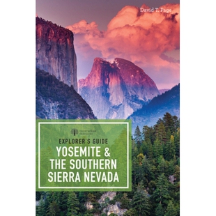 预订 Explorer’s Guide Yosemite & the Southern Sierra Nevada 探险家指南优胜美地和内华达山脉南部: 9781682680889