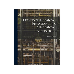 [预订]Electrochemical Processes In Chemical Industries 9781022233737