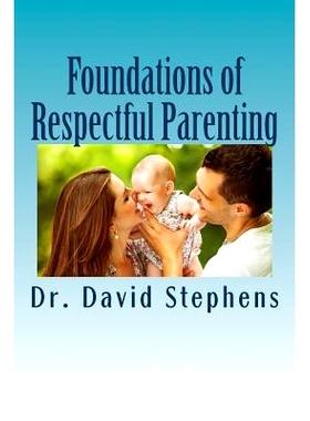 预订 Foundations of Respectful Parenting: 9781544728674