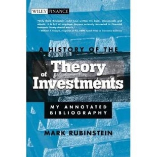 预订 A History Of The Theory Of Investments: My Annotated Bibliography 投资理论史：附说明的资料目录: 9780471770565