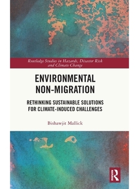 预订 Environmental Non-Migration: Rethinking Sustainable Solutions for Climate-Induced Challenges 环境非迁移：反思气候诱