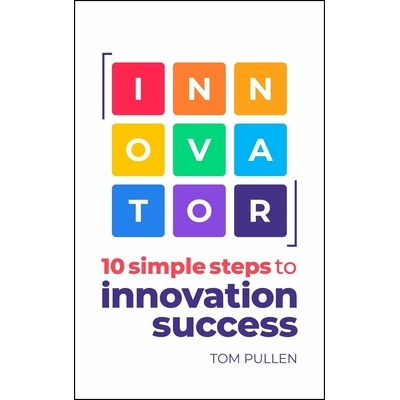 预订 Innovator 10 Simple Steps to Innovation Success 创新者：创新成功的10个简单步骤 9781788607704