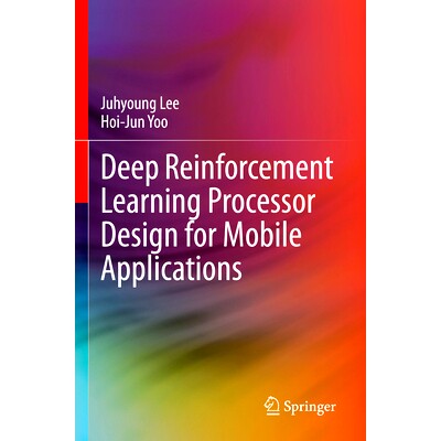 预订 Deep Reinforcement Learning Processor Design for Mobile Applications 面向移动应用的深度强化学习处理器设计: 97830313
