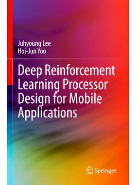 预订 Deep Reinforcement Learning Processor Design for Mobile Applications 面向移动应用的深度强化学习处理器设计: 97830313
