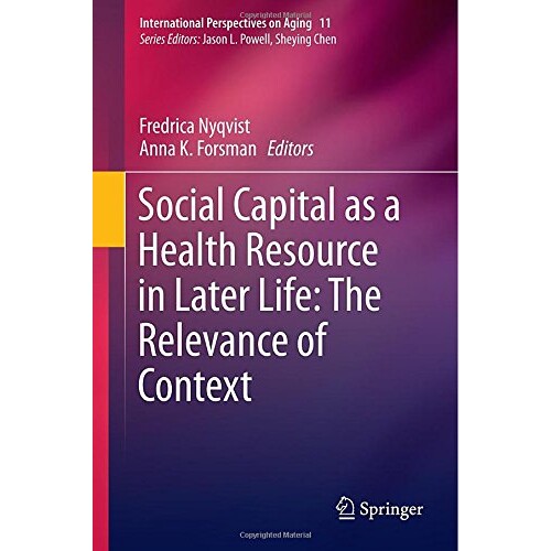 预订 Social Capital as a Health Resource in Later Life: The Relevance of Context 作为晚年卫生资源的社会资本:上下文关联