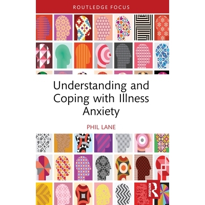 预订 Understanding and Coping with Illness Anxiety 解读与应对疾病焦虑: 9781032683966