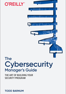 【预订】The Cybersecurity Manager’s Guide: The Art of Building Your Security Program 9781492076216