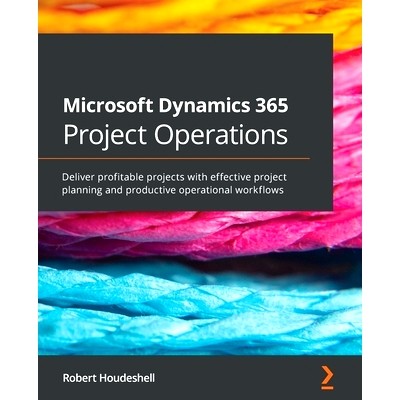 预订 Microsoft Dynamics 365 Project Operations 微软Dynamics 365项目运营: 9781801072076
