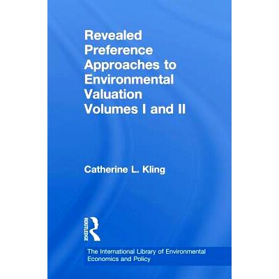 预订 Revealed Preference Approaches to Environmental Valuation Volumes I and II 环境评估的显现性偏好方法: 9780754627142