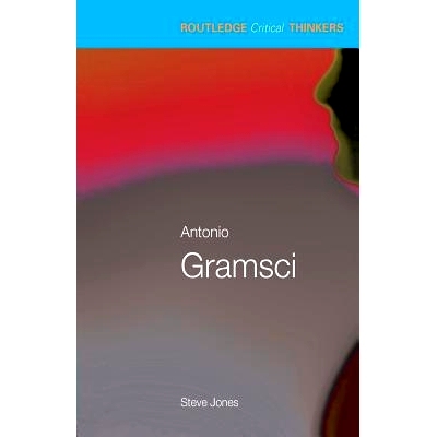 预订 Antonio Gramsci Antonio Gramsci其人 (Hardback: 0-415-31947-1   GBP: 45.00): 9780415319485