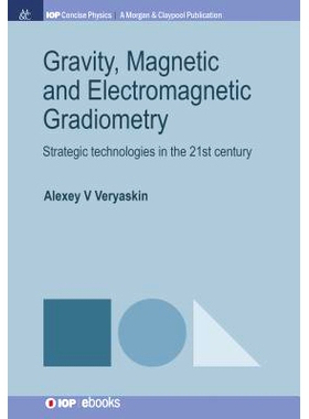 预订 Gravity, Magnetic and Electromagnetic Gradiometry: Strategic Technologies in the 21st Century