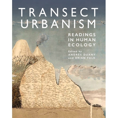 预订 Transect Urbanism: Readings in Human Ecology 横断都市主义：人类生态学读物: 9781951541019