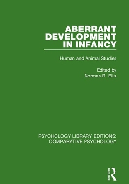 【预订】Aberrant Development in Infancy: Human and Animal Studies