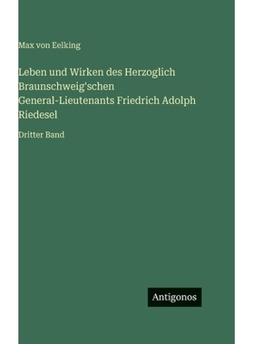 预订 Leben und Wirken des Herzoglich Braunschweig’schen General-Lieutenants Friedrich Adolph Riedesel: Dritter Band: 97