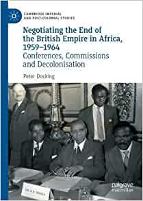 【预订】Negotiating the End of the British Empire in Africa, 1959-1964 9783030880903