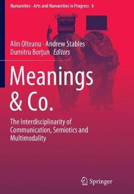 【预订】Meanings & Co.:The Interdisciplinarity of Communication, Semiotics and Multimodality