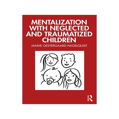 [预订]Mentalization with Neglected and Traumatized Children 9781032495774