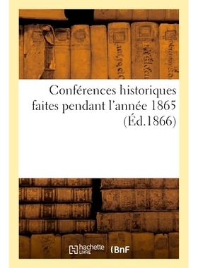 预订 Conférences historiques faites pendant l’année 1865 1865 年召开的历史性会议: 9782013053686