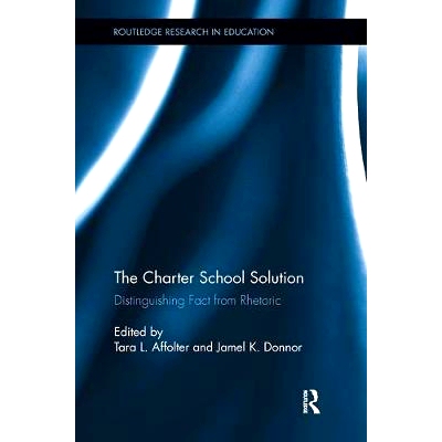 预订 The Charter School Solution: Distinguishing Fact from Rhetoric: 9781138600256