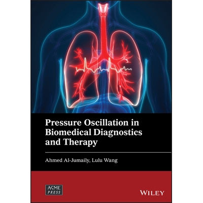 预订 Pressure Oscillation in Biomedical Diagnostics and Therapy 生物医学诊断与治疗的压力振荡: 9781119265849
