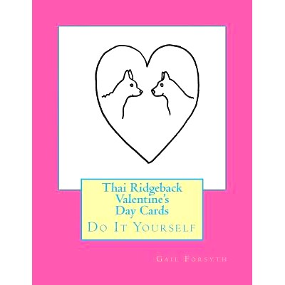 预订 Thai Ridgeback Valentine’s Day Cards: Do It Yourself: 9781530162925