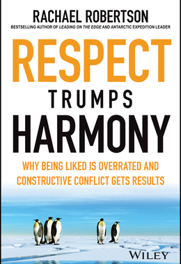 【预订】Respect Trumps Harmony: Why Being Liked Is Overrated And Constructive Conflict Gets Results 9780730383833
