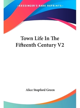 预订 Town Life In The Fifteenth Century V2: 9781432530730