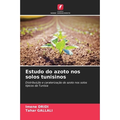 预订 Estudo do azoto nos solos tunisinos: Distribuição e caraterização do azoto nos solos típicos da Tunísia. DE: