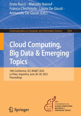 【预订】Cloud Computing, Big Data & Emerging Topics: 10th Conference, JCC-BD 9783031145988