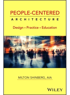 现货 People-Centered Architecture: Design Practice Education 以人为本的建筑：推动设计、实践和教育: 9781394265923
