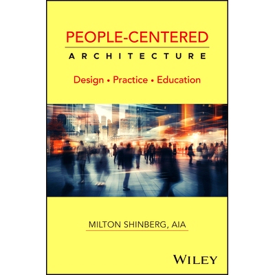现货 People-Centered Architecture: Design Practice Education 以人为本的建筑：推动设计、实践和教育: 9781394265923