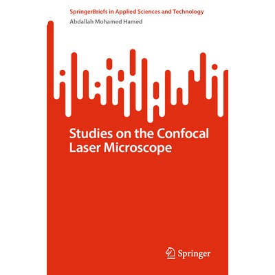 预订 Studies on the Confocal Laser Microscope 共聚焦激光显微镜的研究 9783031872747