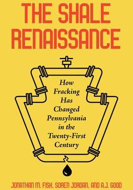 [预订]The Shale Renaissance: How Fracking Has Changed Pennsylvania in the Twenty-First Century 9780822947363