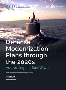 预订 Defense Modernization Plans through the 2020s: Addressing the Bow Wave 2020年国防现代化计划：应对冲击波: 9781442259