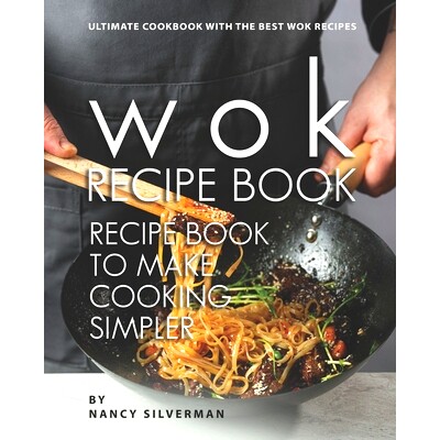 预订 Wok Recipe Book to Make Cooking Simpler: Ultimate Cookbook with The Best Wok Recipes: 9798599472780