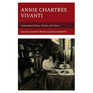 预订 Annie Chartres Vivanti: Transnational Politics, Identity, and Culture 安妮·沙特尔·维万蒂：跨国政治、身份与文化（