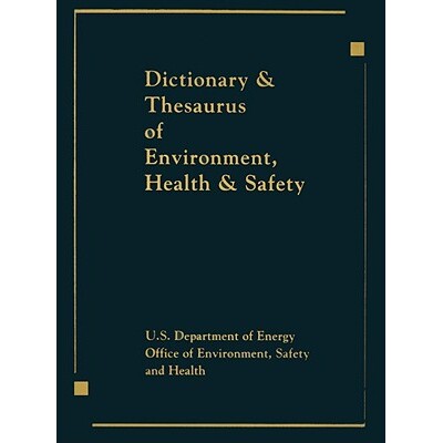 预订 Dictionary & Thesaurus of Environment, Health & Safety 环境、健康与安全词典和同义词库 9780873718769