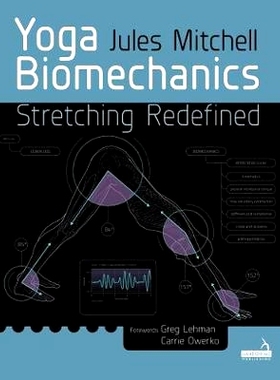 预订 Yoga Biomechanics: Stretching Redefined 瑜伽生物力学:重新定义拉伸: 9781909141612