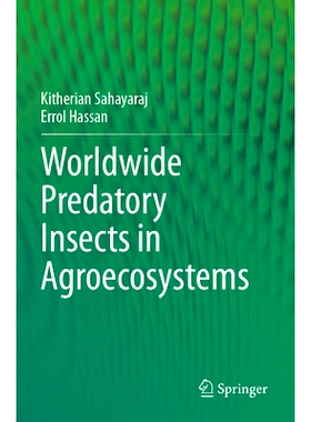 预订 Worldwide Predatory Insects in Agroecosystems 全球农业生态系统的捕食性昆虫: 9789819910021