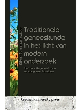 预订 Traditionele geneeskunde in het licht van modern onderzoek: Wat de volksgeneeskunde vandaag weer kan doen: 97839110