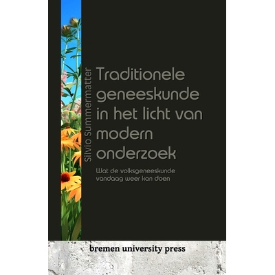 预订 Traditionele geneeskunde in het licht van modern onderzoek: Wat de volksgeneeskunde vandaag weer kan doen: 97839110
