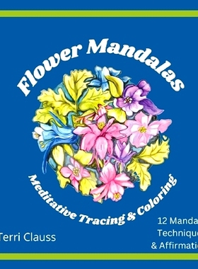 预订 Flower Mandalas Meditative Tracing & Coloring: Techniques & Affirmations: 9798362204372