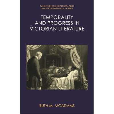 预订 Temporality and Progress in Victorian Literature 维多利亚文学中的时间性与进步: 9781399532846