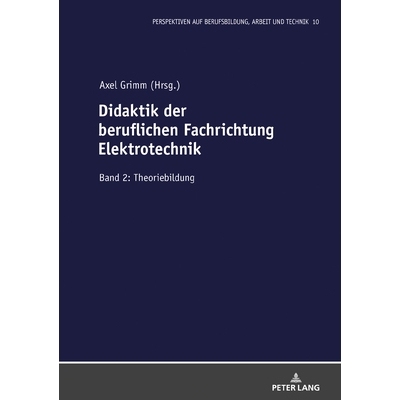 预订 Didaktik der beruflichen Fachrichtung Elektrotechnik: Band 2: Theoriebildung: 9783631932506