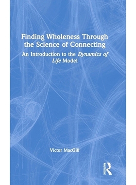 预订 Finding Wholeness Through the Science of Connecting: An Introduction to the Dynamics of Life Model 通过连接的科学找